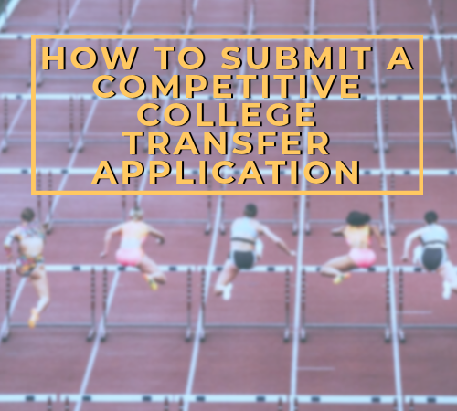 How to Submit a Competitive College Transfer Application 